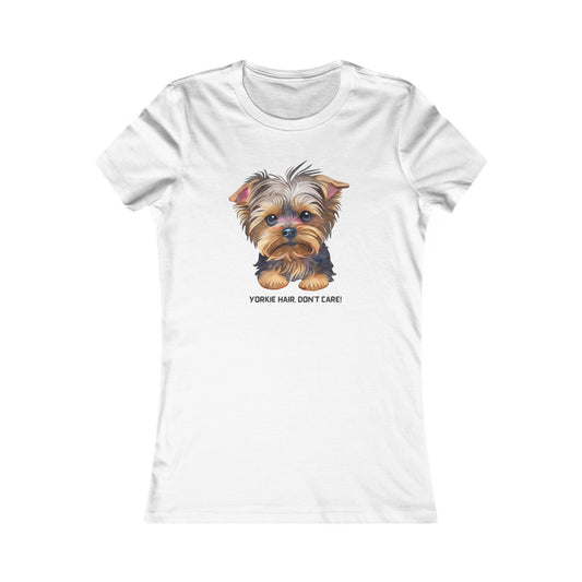 Yorkie hair, don’t care Women's Favorite Tee